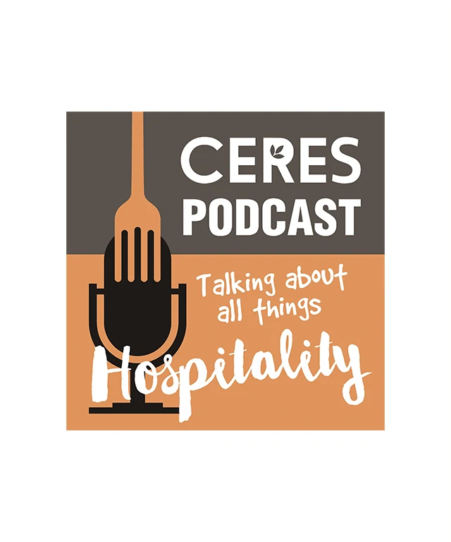 The Ceres Podcast, Talking About All Things Hospitality